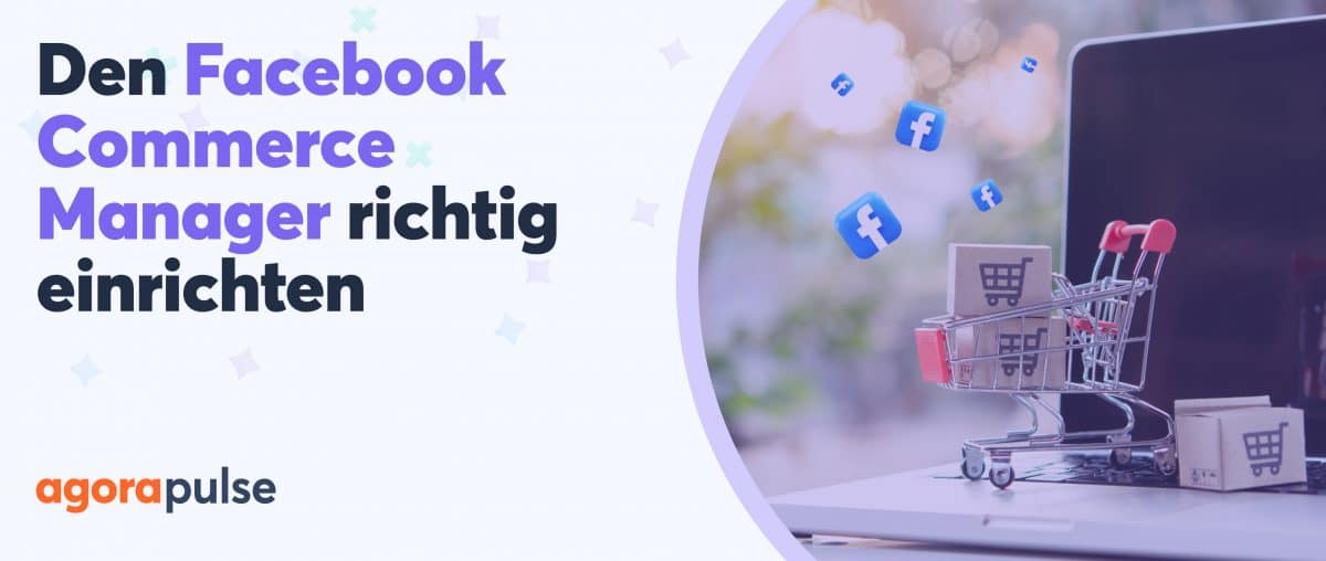 Feature image of Facebook Commerce Manager: Einrichtung und Best Practices