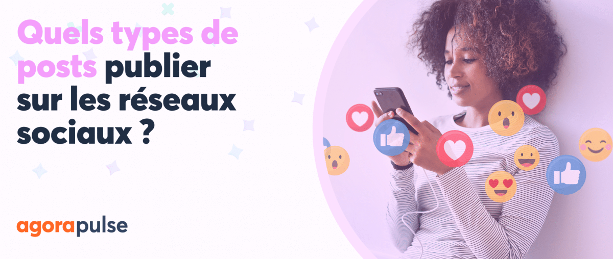 Feature image of Quels types de posts publier sur les réseaux sociaux en 2024 ?