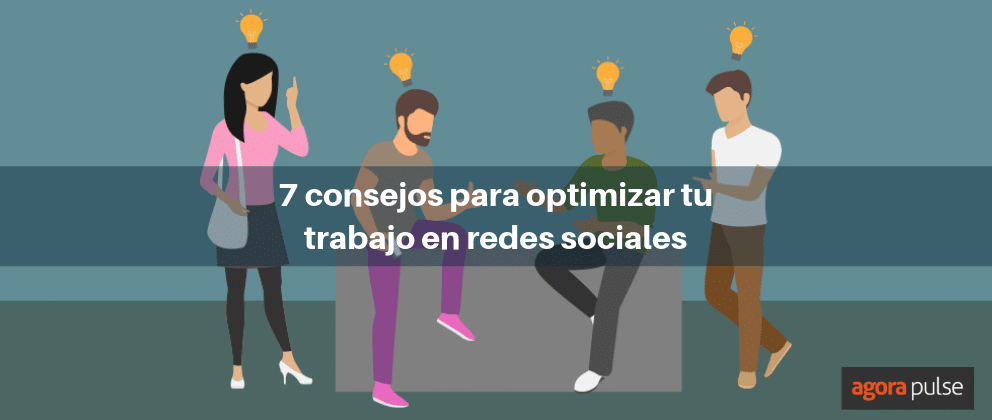 Feature image of 7 consejos para optimizar tu trabajo en redes sociales