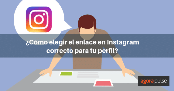 Feature image of ¿Cómo elegir el mejor enlace en tu perfil en Instagram?