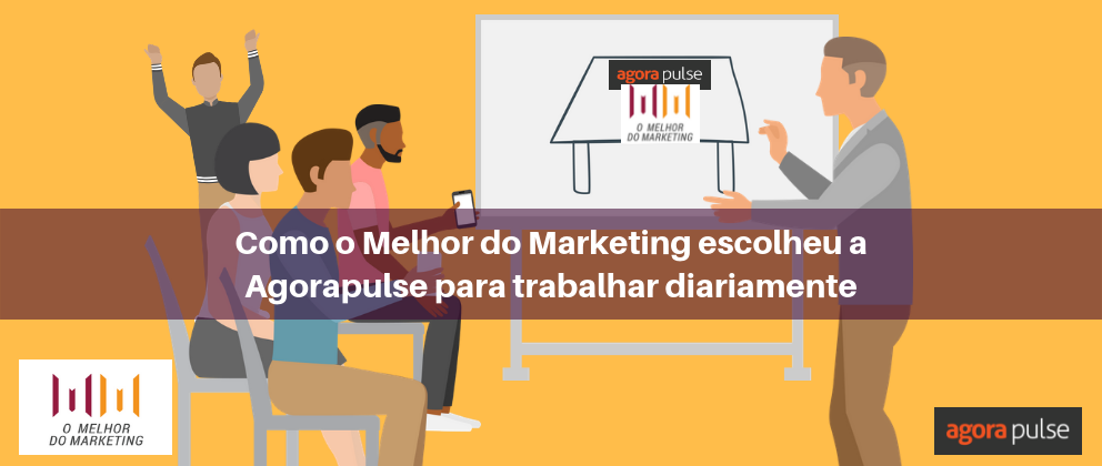 Feature image of [Case Study] Como o Melhor do marketing escolheu a Agorapulse para trabalhar diariamente