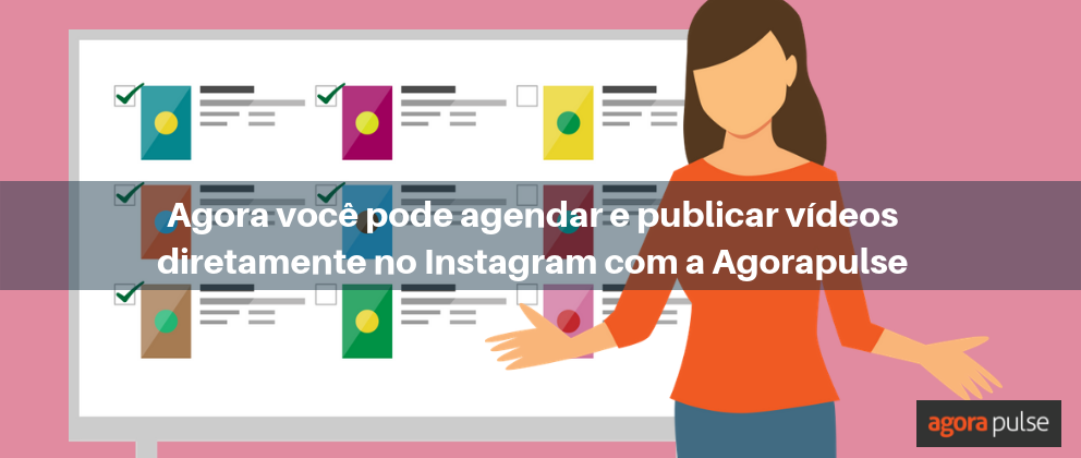 Feature image of Agora você pode agendar e publicar vídeos diretamente no Instagram com a Agorapulse